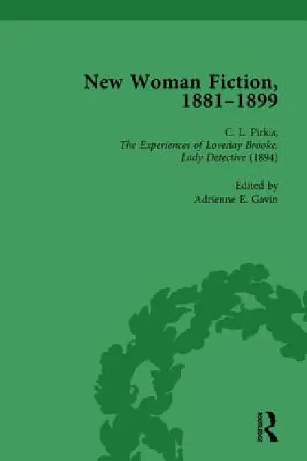 New Woman Fiction, 1881-1899, Part II by Carolyn W. De La L. Oulton