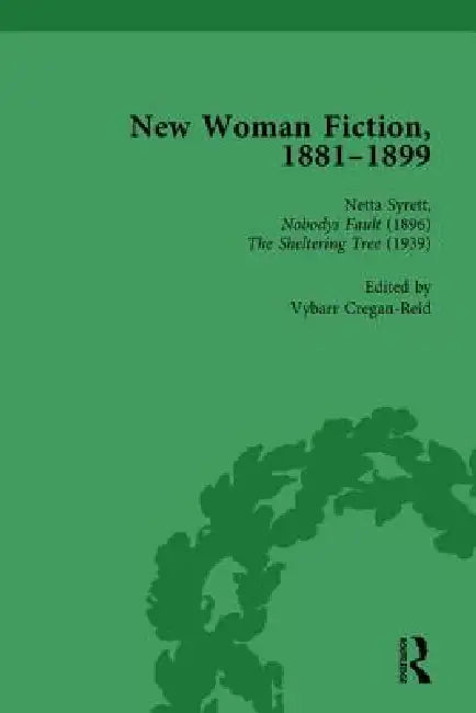 New Woman Fiction, 1881-1899, Part II by Carolyn W. De La L. Oulton