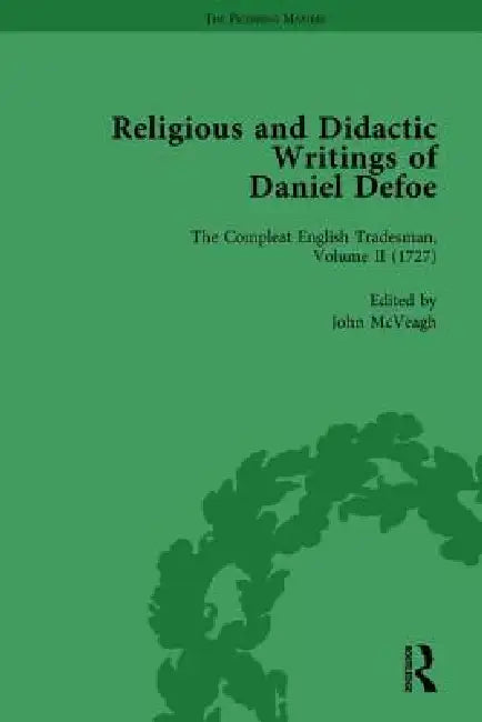 Religious and Didactic Writings of Daniel Defoe, Part II by P. N. Furbank