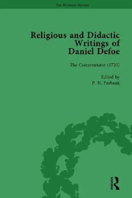 Religious and Didactic Writings of Daniel Defoe, Part II by P. N. Furbank