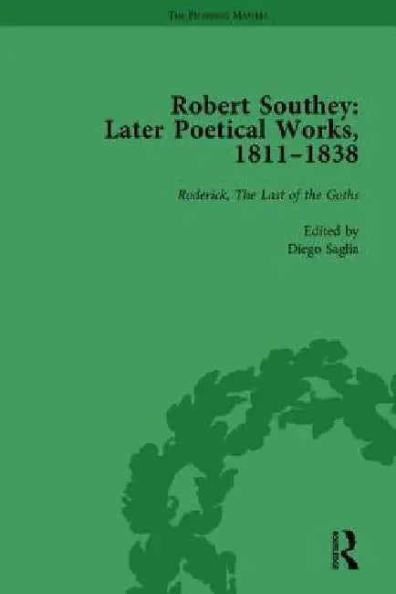 Robert Southey: Later Poetical Works, 1811-1838 by Tim Fulford
