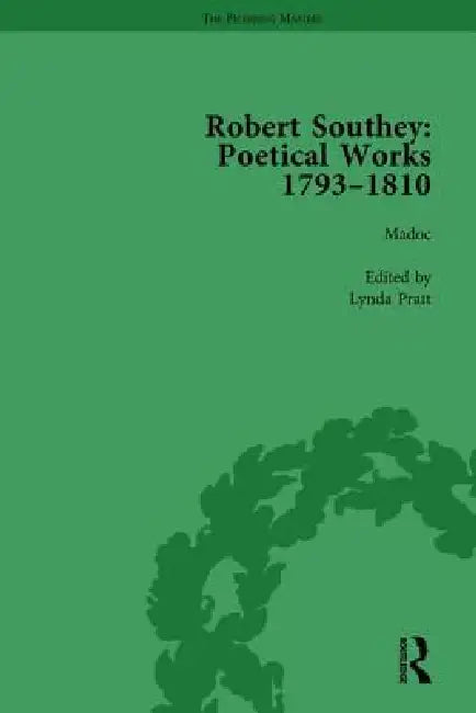Robert Southey: Poetical Works 1793-1810 by Lynda Pratt