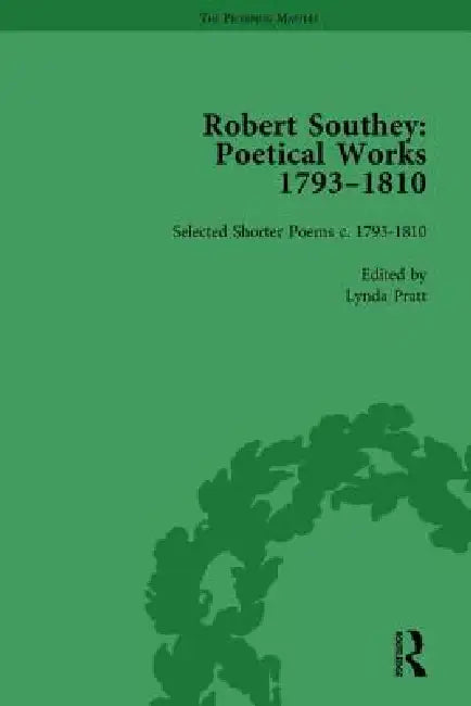 Robert Southey: Poetical Works 1793-1810 by Lynda Pratt