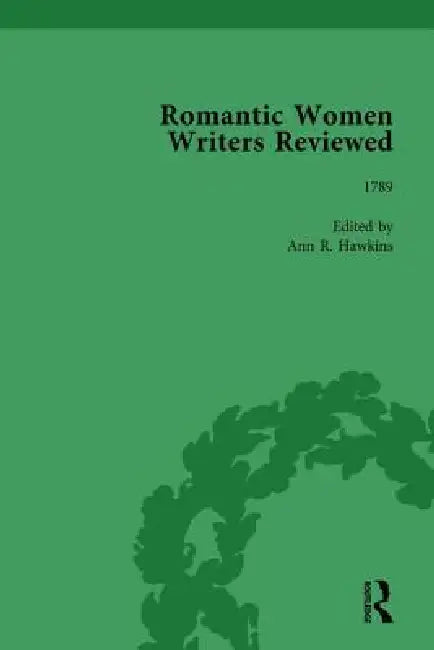 Romantic Women Writers Reviewed, Part I by Ann R. Hawkins