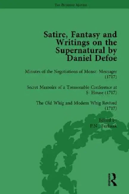Satire, Fantasy and Writings on the Supernatural by Daniel Defoe, Part I by W. R. Owens
