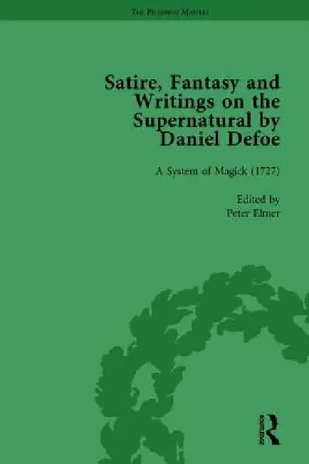 Satire, Fantasy and Writings on the Supernatural by Daniel Defoe, Part II by W. R. Owens
