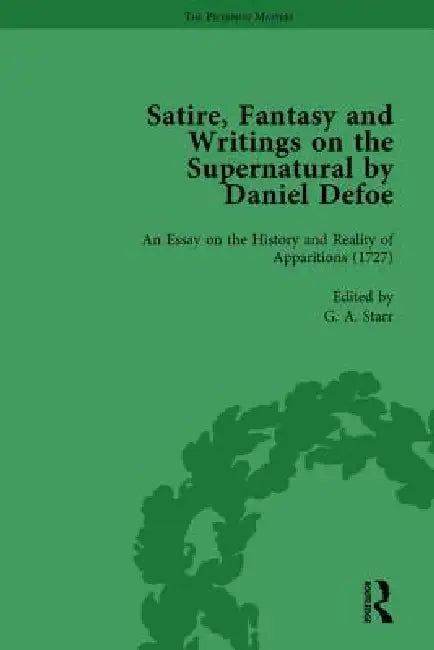 Satire, Fantasy and Writings on the Supernatural by Daniel Defoe, Part II by W. R. Owens