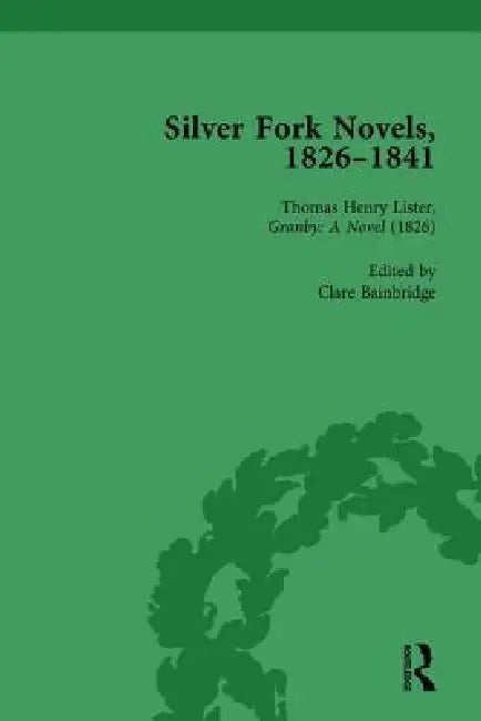 Silver Fork Novels, 1826-1841  by Harriet Devine Jump