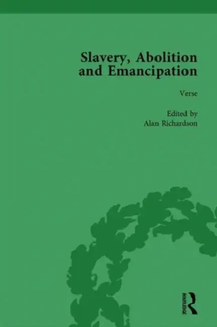Slavery, Abolition and Emancipation Vol 4 by Peter J. Kitson, Debbie Lee, Anne K. Mellor