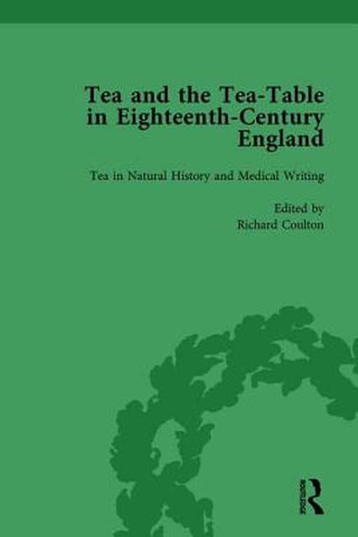 Tea and the Tea-Table in Eighteenth-Century England Vol 2 by Markman Ellis