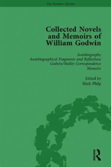 The Collected Novels and Memoirs of William Godwin Vol 1 by Pamela Clemit, Maurice Hindle, Mark Philp