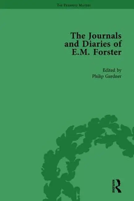 The Journals and Diaries of E M Forster Vol 1 by Philip Gardner