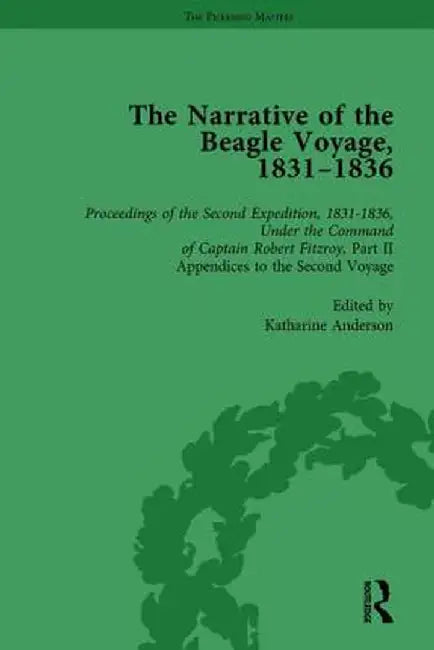 The Narrative of the Beagle Voyage, 1831-1836 Vol 4 by Katharine Anderson