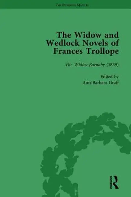 The Widow and Wedlock Novels of Frances Trollope Vol 1 by Brenda Ayres