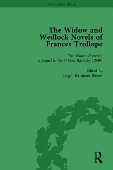 The Widow and Wedlock Novels of Frances Trollope Vol 2 by Brenda Ayres