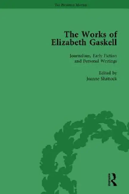 The Works of Elizabeth Gaskell, Part I by Joanne Shattock