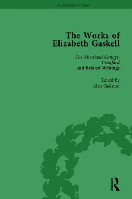 The Works of Elizabeth Gaskell, Part I by Joanne Shattock