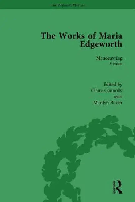 The Works of Maria Edgeworth, Part I by Marilyn Butler