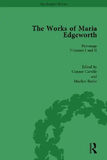 The Works of Maria Edgeworth, Part I by Marilyn Butler