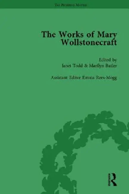 The Works of Mary Wollstonecraft by Marilyn Butler