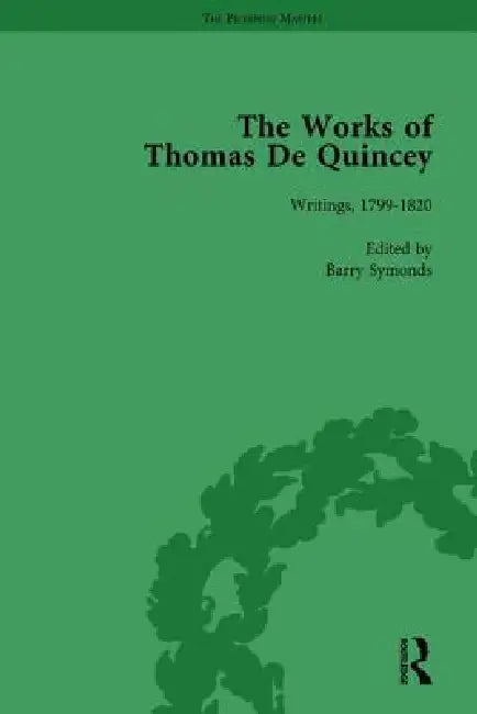 The Works of Thomas de Quincey, Part I by Grevel Lindop
