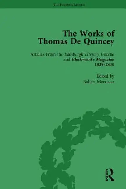 The Works of Thomas de Quincey, Part I by Grevel Lindop