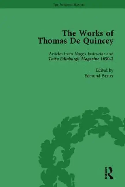 The Works of Thomas de Quincey, Part III by Grevel Lindop