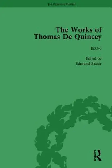 The Works of Thomas de Quincey, Part III by Lindop Grevel