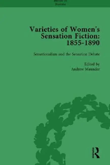 Varieties Of Women'S Sensation Fiction, 1855-1890 by Andrew Maunder