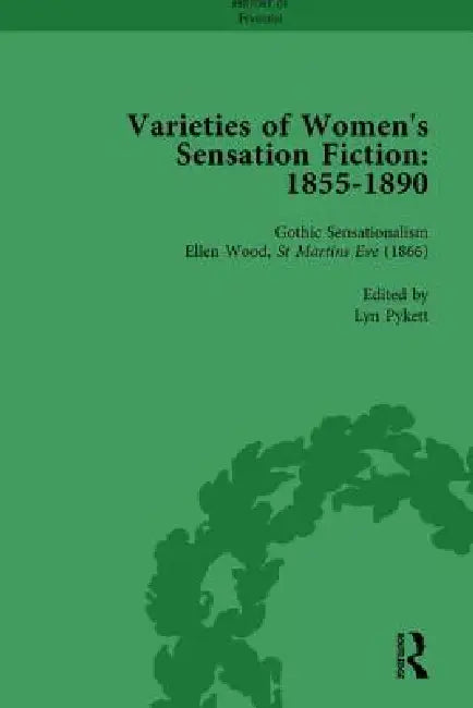 Varieties Of Women'S Sensation Fiction, 1855-1890 by Andrew Maunder