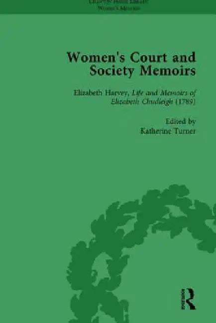 Women'S Court And Society Memoirs, Part Ii by Jennie Batchelor