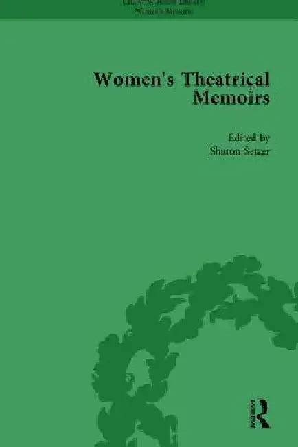 Women'S Theatrical Memoirs, Part I by Sue Mcpherson