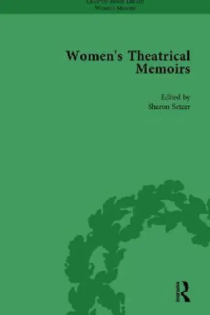 Women'S Theatrical Memoirs, Part I by Sue Mcpherson