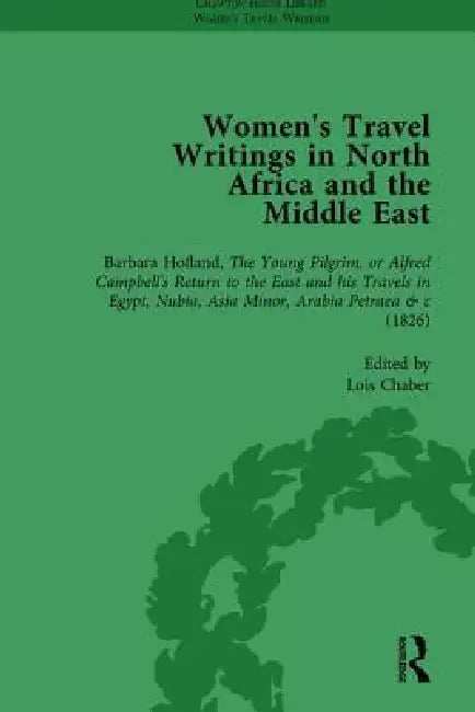 Women'S Travel Writings In North Africa And The Middle East, Part I by Carl Thompson