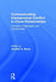 Communicating Interpersonal Conflict in Close Relationships: Contexts, Challenges, and Opportunities by Jennifer A. Samp