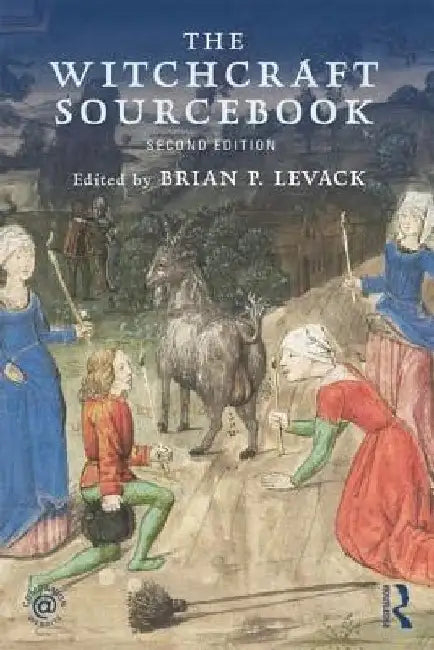 The Witchcraft Sourcebook: Second Edition by Brian P. Levack