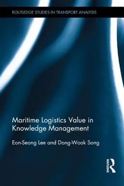 Maritime Logistics Value in Knowledge Management by Eon-Seong Lee