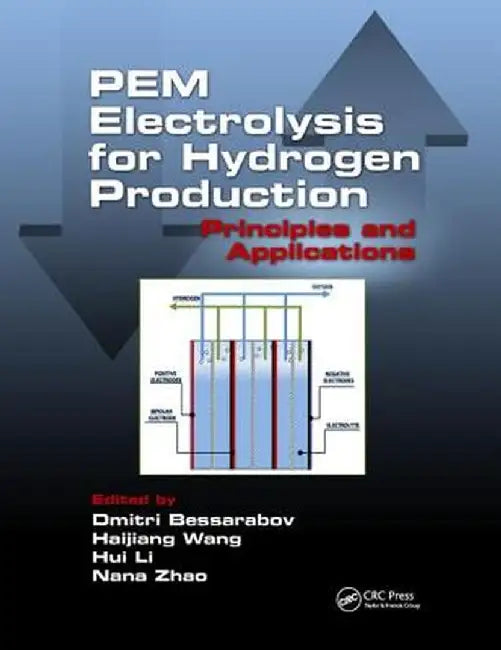 Pem Electrolysis for Hydrogen Production: Principles and Applications by Dmitri Bessarabov
