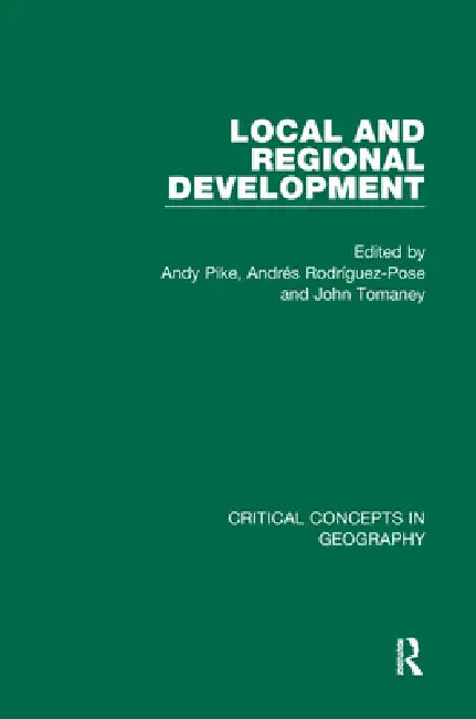 Local and Regional Development by Andy Pike