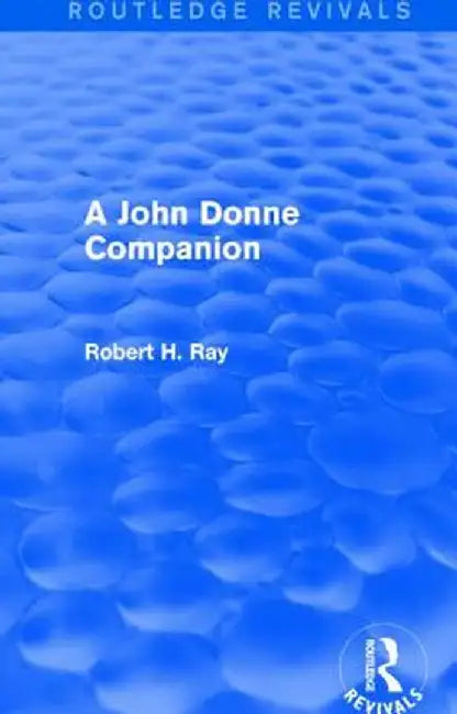 A John Donne Companion (Routledge Revivals) by Robert H. Ray