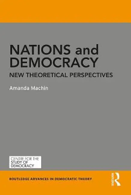 Nations and Democracy: New Theoretical Perspectives by Amanda Machin