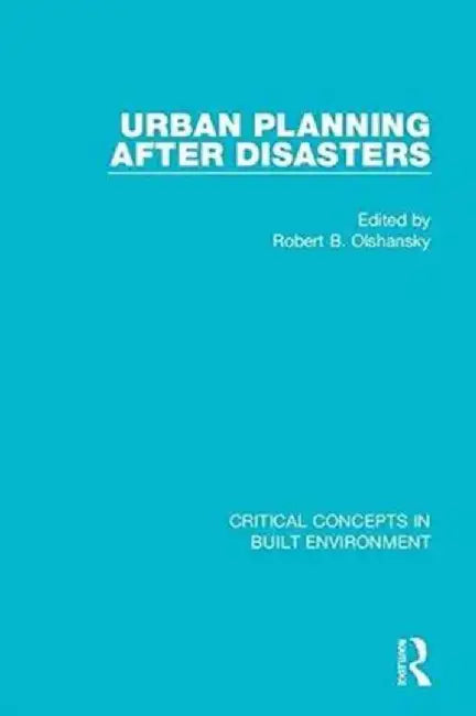 Urban Planning After Disasters by Robert Olshansky