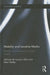 Mobility and Locative Media: Mobile Communication in Hybrid Spaces by Adriana de Souza e Silva