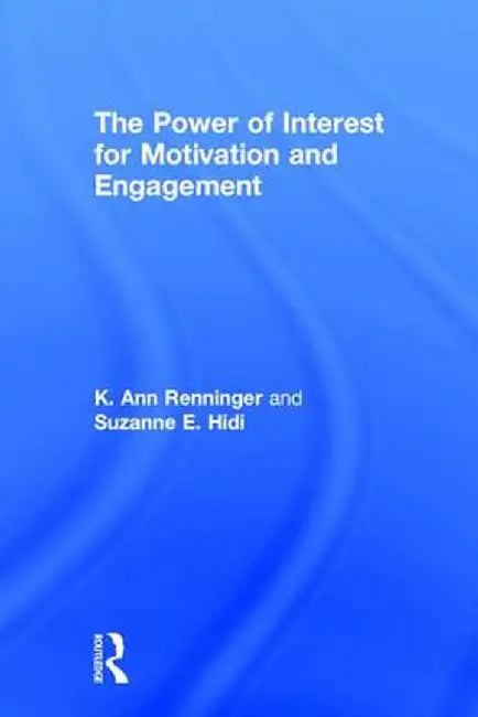 The Power of Interest for Motivation and Engagement by K Ann Renninger