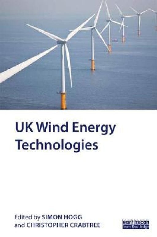UK Wind Energy Technologies by Simon Hogg, Christopher Crabtree