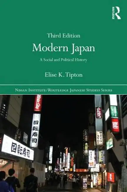 Modern Japan: A Social and Political History by Elise Tipton