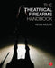 The Theatrical Firearms Handbook by Kevin Inouye