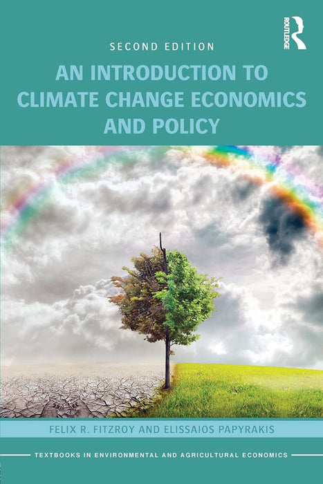 An Introduction To Climate Change Economics And Policy by Felix R. FitzRoy, Elissaios Papyrakis