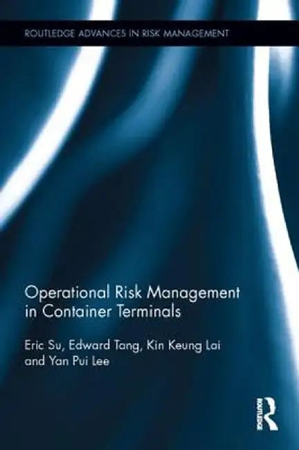 Operational Risk Management in Container Terminals by Eric Su