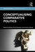 Conceptualising Comparative Politics by Anthony Petros Spanakos